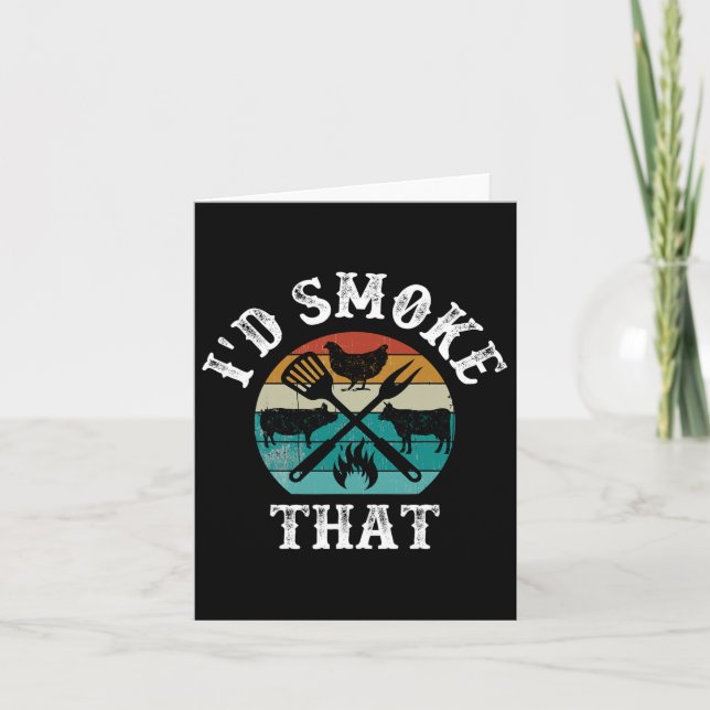 I'd Smoke That  Card (Front)