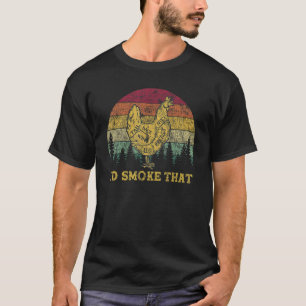 I'd Smoke That Chicken Breast Poultry Retro Wing T-Shirt