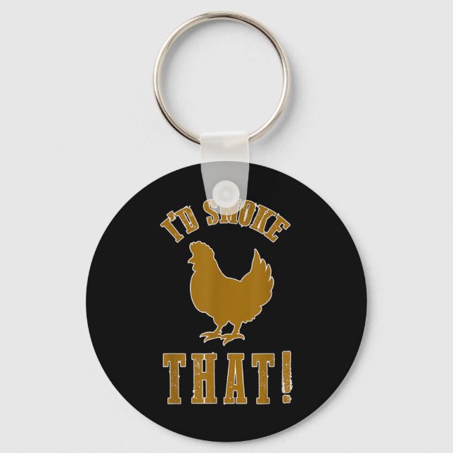 Id Smoke That Chicken Funny Bbq Smoker Grilling Ba Key Ring (Front)