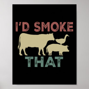 I'd Smoke That Cow Beef Cook Bbq Funny Cooking Poster