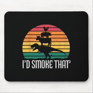 I'd Smoke That Dinosaur Chicken Cow Grill Bbq Cook Mouse Pad