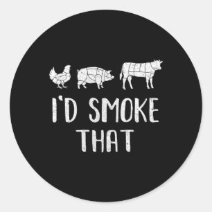 I'd Smoke That Fun Bbq Barbecue Smoker Chef  Classic Round Sticker
