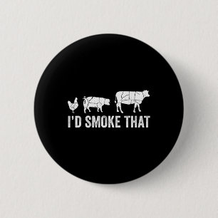 I'd Smoke That Fun Bbq Smoker Chef 6 Cm Round Badge