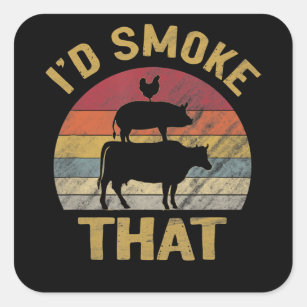Id Smoke That Funny BBQ Meat Smoker Grill Gift Square Sticker