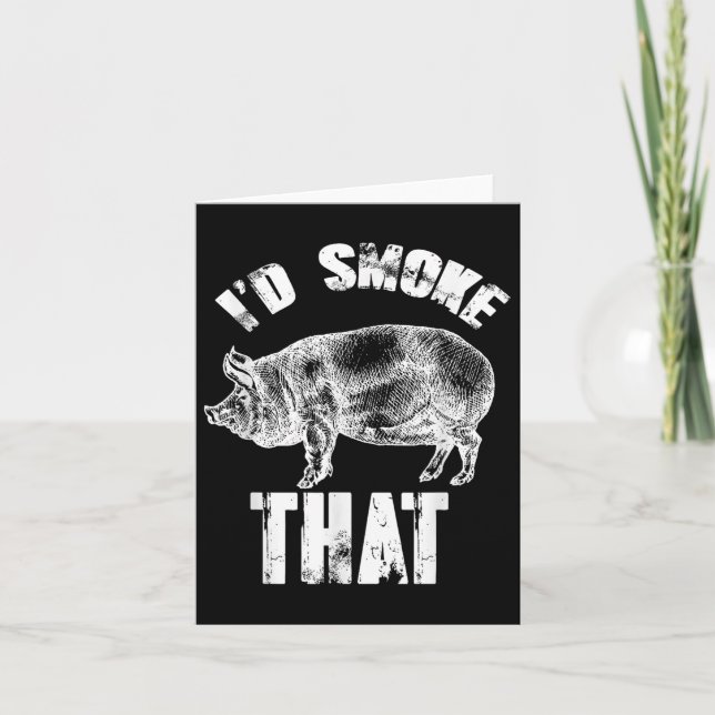 Id Smoke That - Funny Bbq Pig  Card (Front)