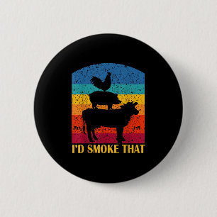Id Smoke That - Funny Bbq Retro Barbeque Grilling  6 Cm Round Badge