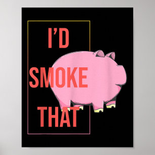 Id Smoke That Funny Bbq Smoker Pork Barbecue Grill Poster