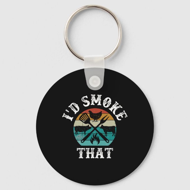 I'd Smoke That  Key Ring (Front)