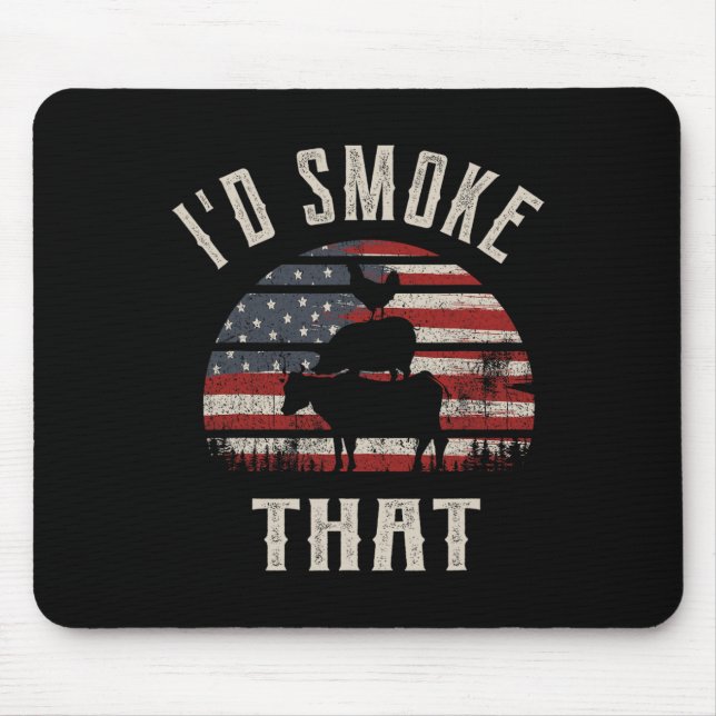 I'd Smoke That  Mouse Pad (Front)