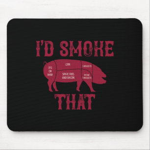 I'd Smoke That Pig Bbq Grilling Mouse Pad