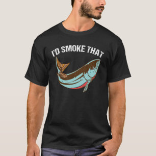 I'd Smoke That Salmon Grill Barbeque Fish T-Shirt