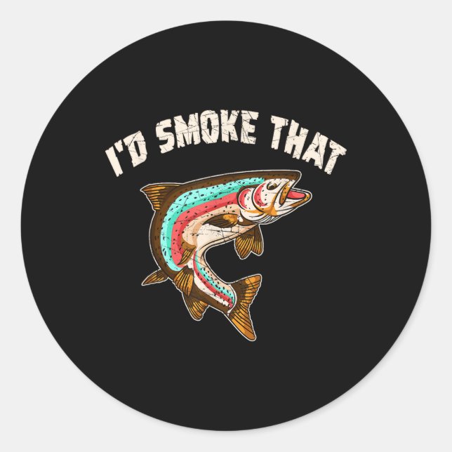 Id Smoke That Shirt Bbq Party Salmon Fishing Funny Classic Round Sticker (Front)