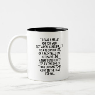 I'd Take a Bullet for You Gag Two-Tone Coffee Mug