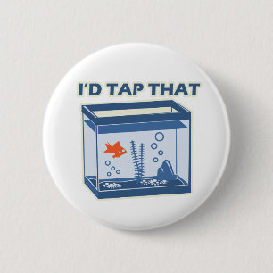 I'd Tap That 6 Cm Round Badge