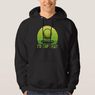 I'd Tap That Golf 4 Hoodie