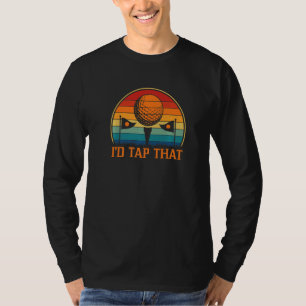 I'd Tap That Golf 5 T-Shirt