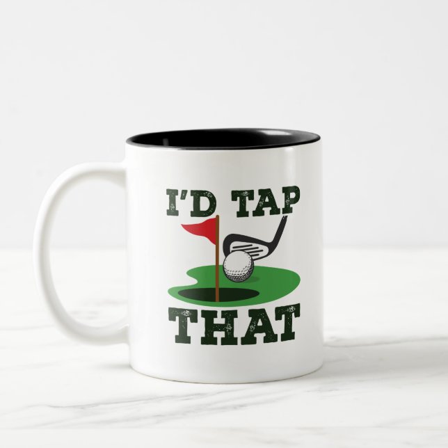 I'd Tap That Golf Putting Two-Tone Coffee Mug (Left)