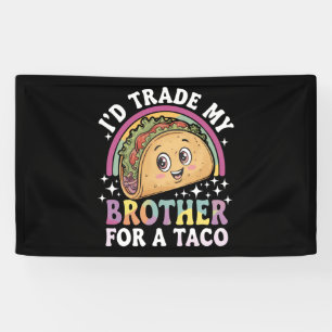 I'd Trade My Brother For A Taco Cinco De Mayo Banner