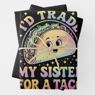 I'd Trade My Sister For A Taco Cinco De Mayo Wrapping Paper Sheet