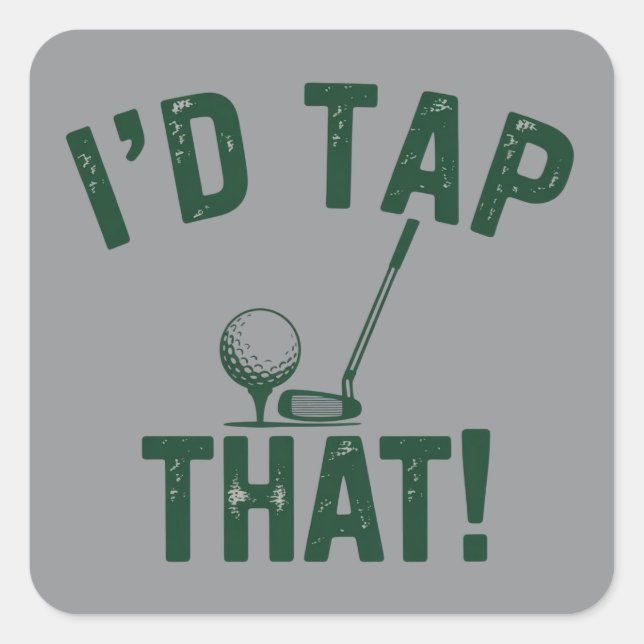 I'd Trap That Funny Golfing Sarcastic Sayings Golf Square Sticker (Front)
