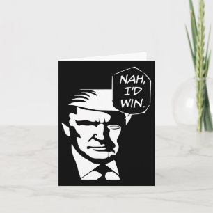 I'd Win Funny Trump 2024 Republican Usa Memes  Card