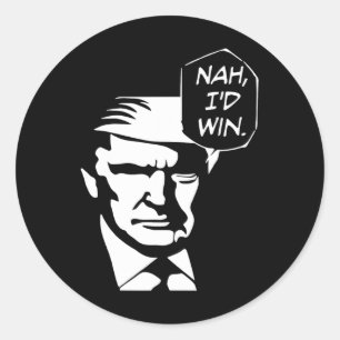 I'd Win Funny Trump 2024 Republican Usa Memes Classic Round Sticker