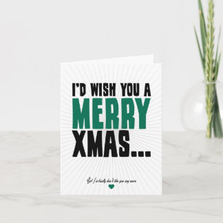 I'd Wish You A Merry Xmas Holiday Card