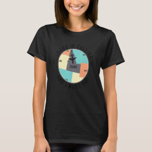 Idaho Is Calling And I Must Go Idaho State T-Shirt