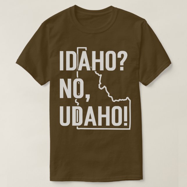Idaho No Udaho TShirt (Design Front)