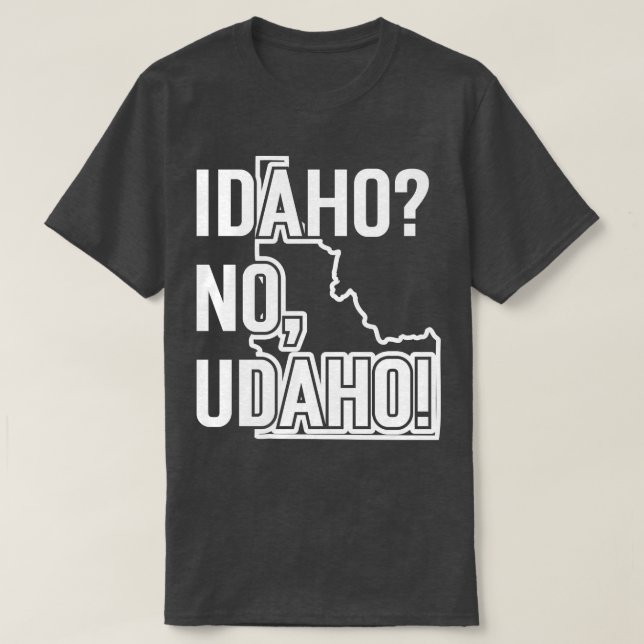 Idaho No Udaho v2 TShirt (Design Front)