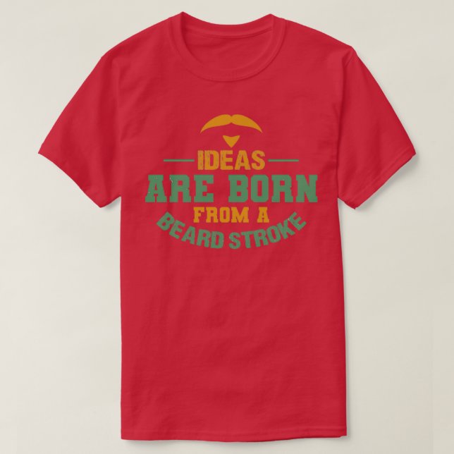 Ideas are born from a beard stroke Classic TShirt (Design Front)