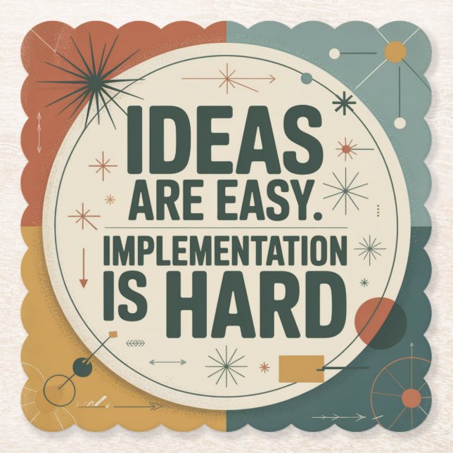 Ideas Are Easy. Implementation Is Hard Paper Coaster (Front)