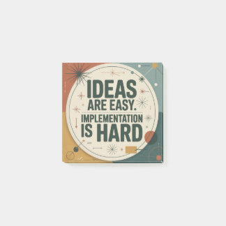 Ideas Are Easy. Implementation Is Hard Post-it Notes