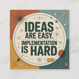 Ideas Are Easy. Implementation Is Hard Square Business Card