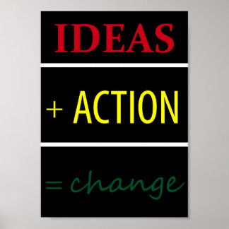 Ideas + Change = Action poster