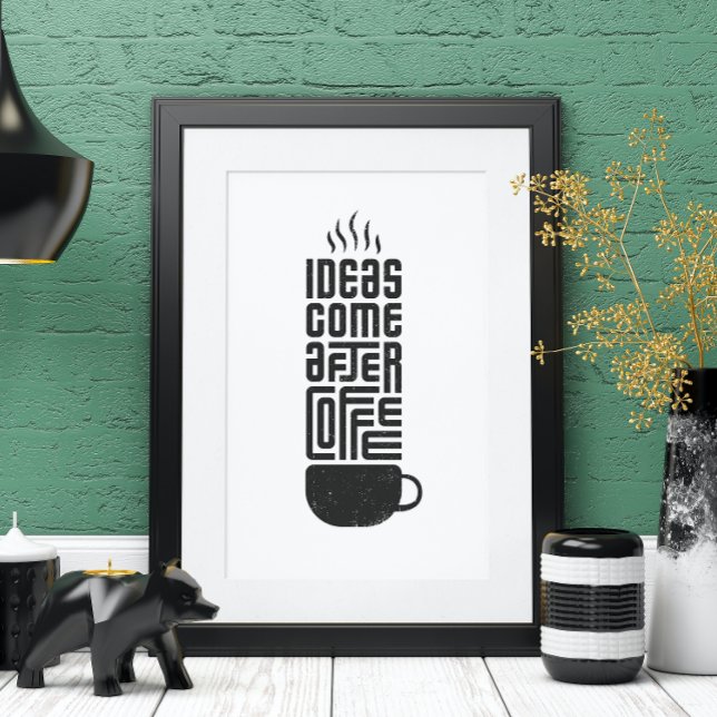 Ideas Come After Coffee Modern Coffee Poster (Creator Uploaded)