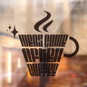 Ideas Come After Coffee – Trendy Vertical