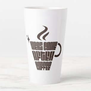 Ideas Come After Coffee – Trendy Vertical  Latte Mug