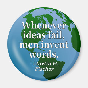 Ideas fail words Quote. Globe Magnet
