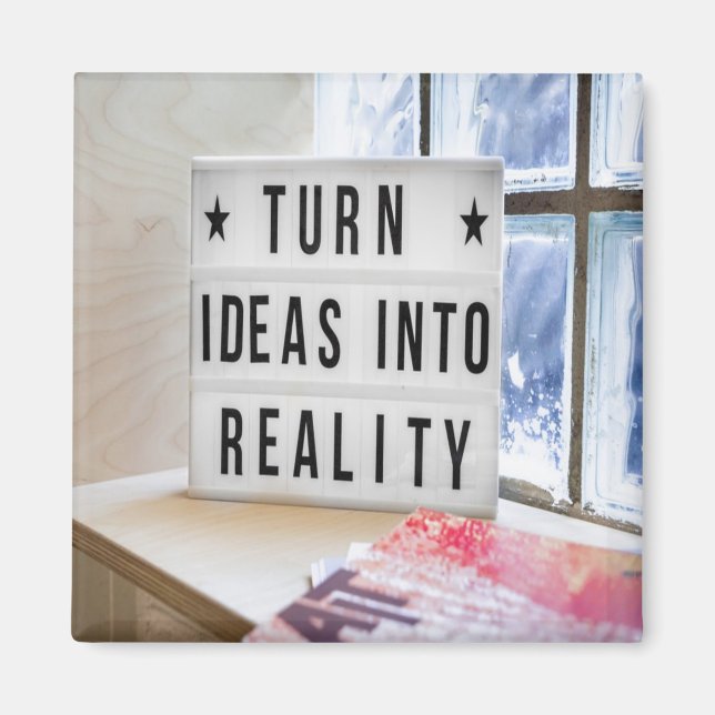 Ideas Into Reality Motivational Magnet (Front)