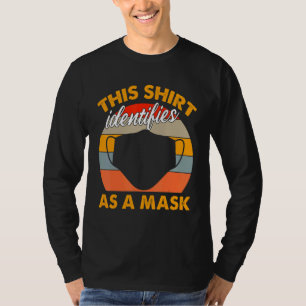 Identifies As A Mask T-Shirt