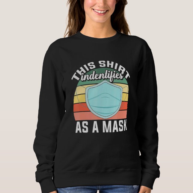 Identifies As A Mask Vintage Sweatshirt (Front)