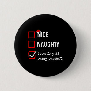 Identify As Perfect Fun Naughty Nice List Christma 6 Cm Round Badge