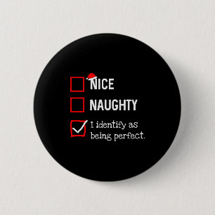 Identify As Perfect Funny Naughty Nice List Christ 6 Cm Round Badge