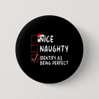 Identify As Perfect Funny Naughty Nice List Christ 6 Cm Round Badge