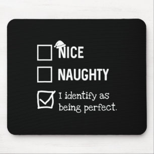 Identify As Perfect Funny Naughty Nice List  Mouse Pad