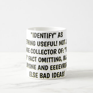 IDENTIFY" AS SOMETHING USEFUL! COFFEE MUG
