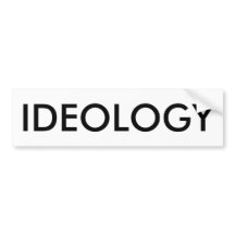 IDEOLOGY Bumper Sticker (BLACK ON WHITE)