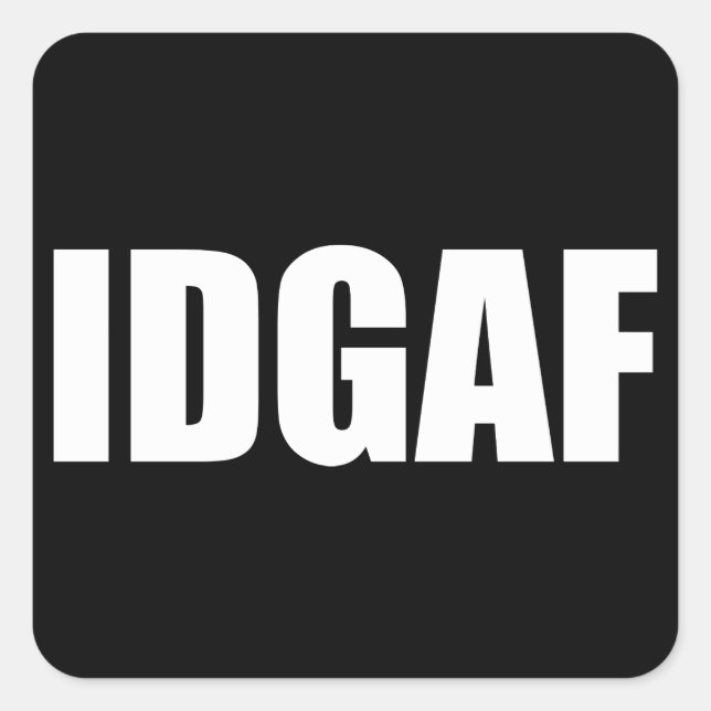 IDGAF SQUARE STICKER (Front)