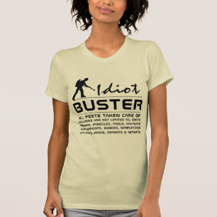 Idiot Buster  T-Shirt